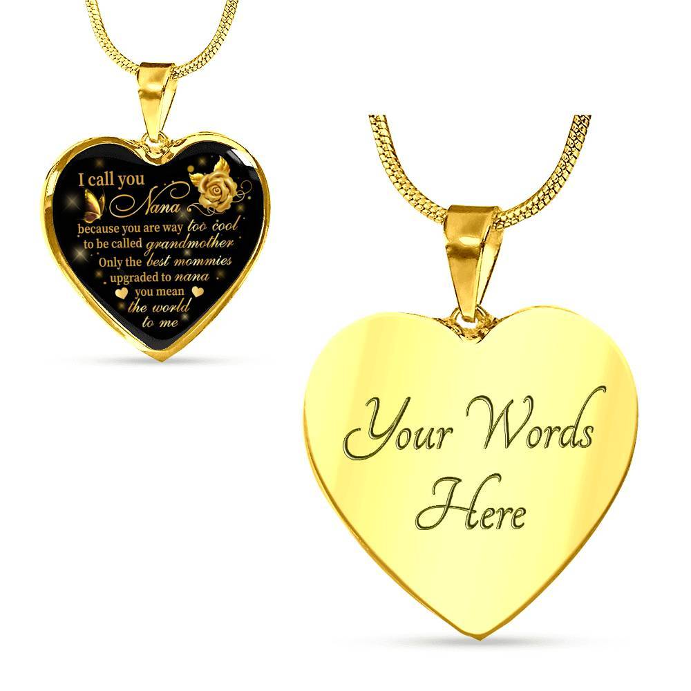 I Call You Nana Because You Are Way Too Cool To Be Called Grandmother Heart Pendant Necklace - Heart Luxury Necklace (Gold Plated) I Call You Nana Because You Are Way Too Cool To Be Called Grandmother Heart Pendant Necklace - Heart Luxury Necklace (Gold Plated)