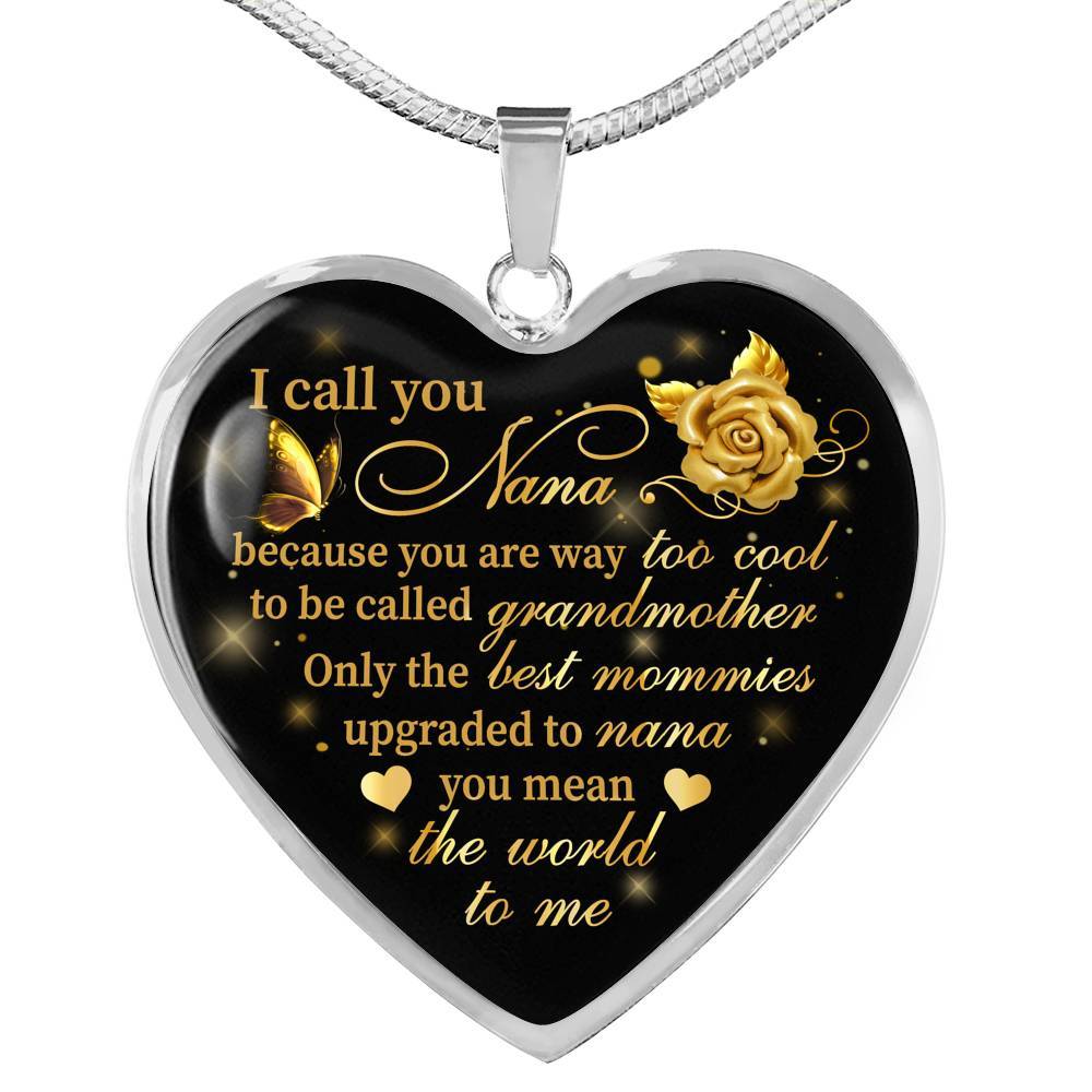 I Call You Nana Because You Are Way Too Cool To Be Called Grandmother Heart Pendant Necklace - Heart Luxury Necklace (Silver) I Call You Nana Because You Are Way Too Cool To Be Called Grandmother Heart Pendant Necklace - Heart Luxury Necklace (Silver)