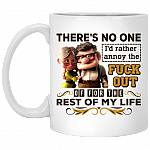 No One I'd Rather Annoy The Fuck Out Of Rest Of My Life Coffee Mug - Water Bottle - Color Changing Mug, White, 11 oz. White Mug