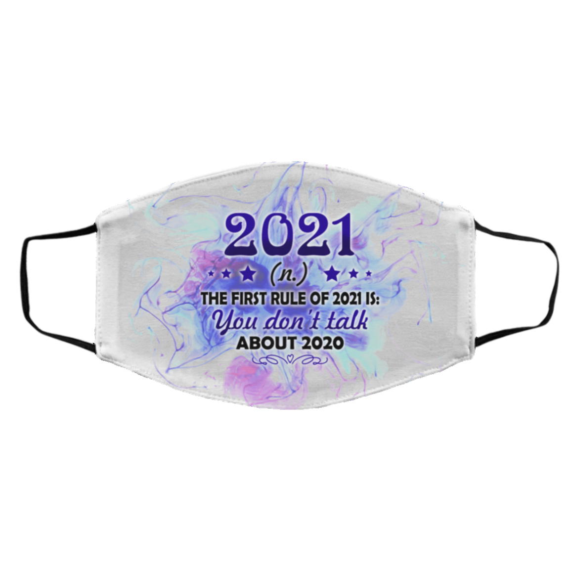 The First Rule of 2021 Is You Don't Talk About 2020 Funny Washable Reusable Custom Printed Cloth Face Mask Cover, White, Cloth Face Cover – Medium/Large