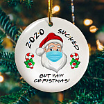 Funny Santa Saying 2020 Sucked But Yay Christmas Decorative Christmas Holiday Flat Circle Ornament Keepsake Mockup