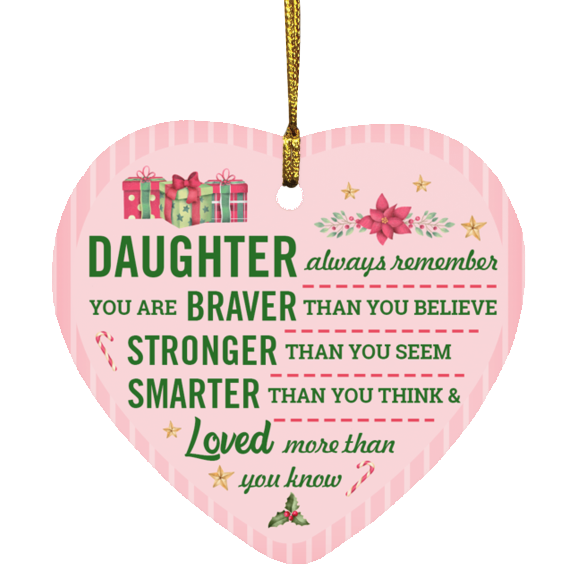 Remember You Are Braver Stronger Smarter Daughter Christmas Flat Holiday Heart Ornament, White, SUBORNH Heart Ornament Remember You Are Braver Stronger Smarter Daughter Christmas Flat Holiday Heart Ornament, White, SUBORNH Heart Ornament