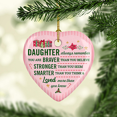 Alternative view of Remember You Are Braver Stronger Smarter Daughter Christmas Flat Holiday Heart Ornament