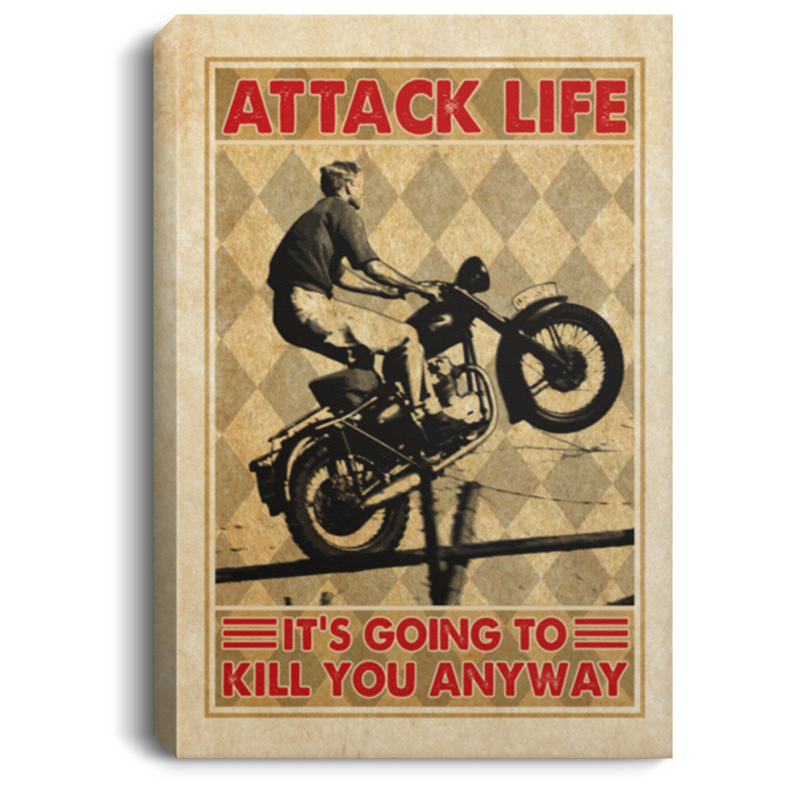 Attack Life It's Going To Kill You Anyway Wrapped Framed Canvas Print - Unframed Poster - Home Decor Wall Art, White, 0.75'' Framed Canvas Attack Life It's Going To Kill You Anyway Wrapped Framed Canvas Print - Unframed Poster - Home Decor Wall Art, White, 0.75'' Framed Canvas