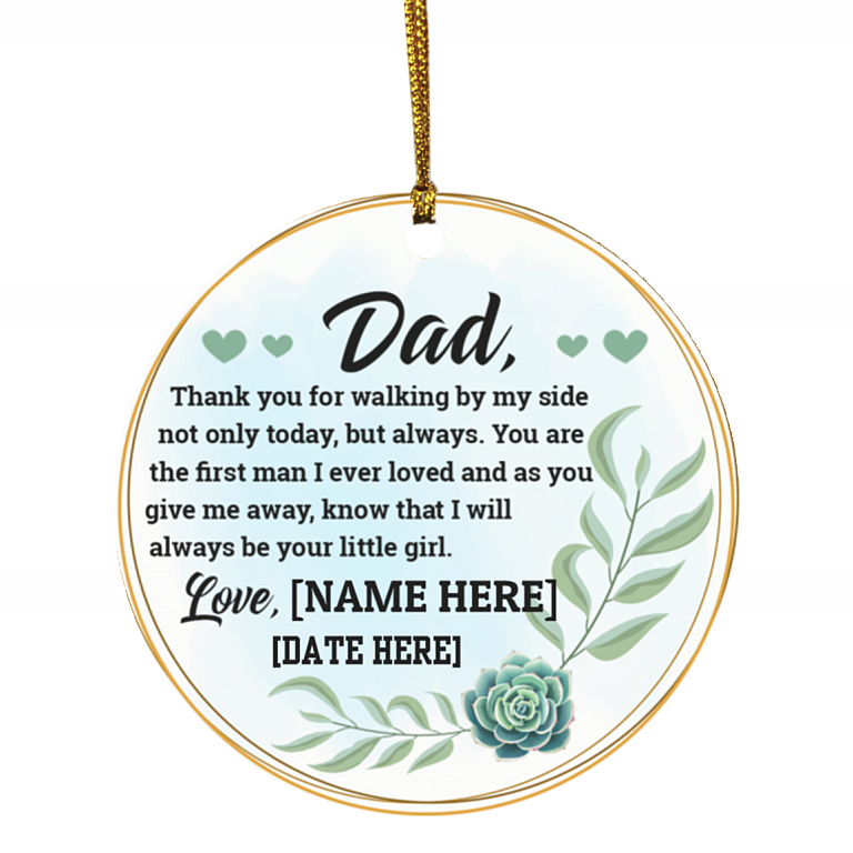 Personalized Dad Thank You For Walking By My Side Not Only Today Circle Christmas Ornament Keepsake, White, Circle Ornament