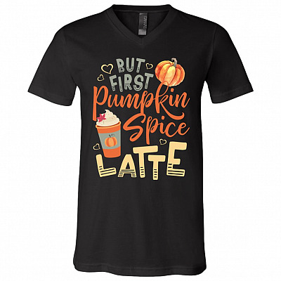 But First Pumpkin Spice T-Shirt - V-Neck Tee, Black, V-Neck T-Shirt