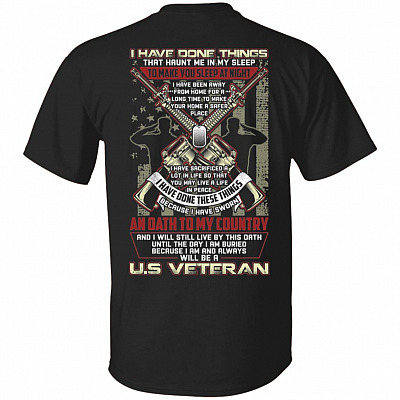 I Have Done Things That Haunt Me In My Sleep Because I Am And Always Will Be A US Veteran Print On Back T-Shirt, Black, Unisex T-Shirt