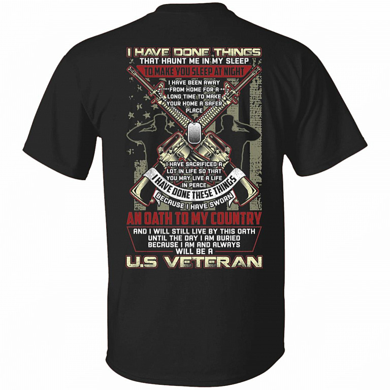 I Have Done Things That Haunt Me In My Sleep Because I Am And Always Will Be A US Veteran Print On Back T-Shirt, Black, Unisex T-Shirt