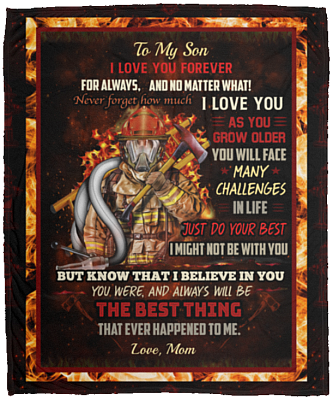 Mom To My Firefighter Son I Love You Forever For Always and No Matter What Fleece Blanket - Sherpa Blanket, White, Cozy Plush Fleece Blanket - 50x60