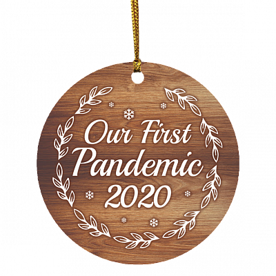 Our First Pandemic 2020 Funny Couple Holiday Christmas Tree Ornament - Quarantine Lockdown Christmas Ornament, White, Circle Ornament