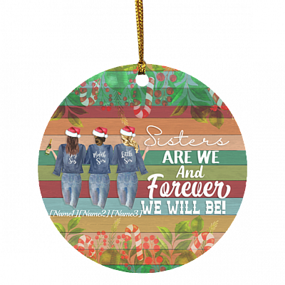 Personalized Sisters Are We And Forever We Will Be Christmas Best Friends Sisters Gifts Hoilday Circle Ornament, White, Circle Ornament