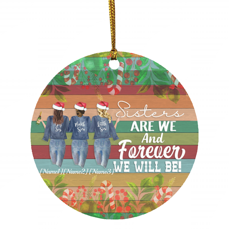 Personalized Sisters Are We And Forever We Will Be Christmas Best Friends Sisters Gifts Hoilday Circle Ornament, White, Circle Ornament