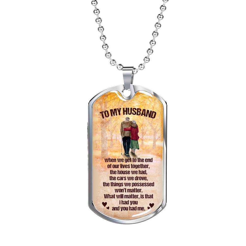To My Husband from Wife When We Get To The End Of Our Lives Together Husband And Wife Dog Tag Necklace - Dog Tag (Silver) To My Husband from Wife When We Get To The End Of Our Lives Together Husband And Wife Dog Tag Necklace - Dog Tag (Silver)