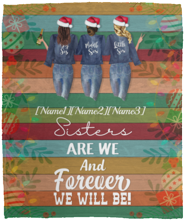 Personalized Sisters Are We And Forever We Will Be Christmas Best Friends Fleece Blanket - Premium Sherpa Blanket, White, Cozy Plush Fleece Blanket - 50x60 Personalized Sisters Are We And Forever We Will Be Christmas Best Friends Fleece Blanket - Premium Sherpa Blanket, White, Cozy Plush Fleece Blanket - 50x60