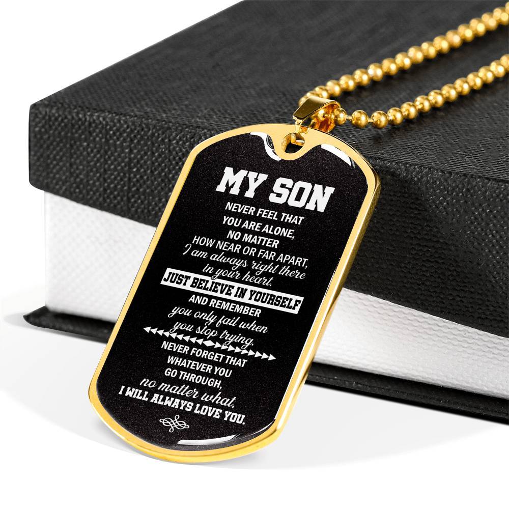 My Son Just Believe In Yourself And Remember You Only Fail When You Stop Trying Dog Tag Pendant Necklace - Dog Tag (Gold Plated) My Son Just Believe In Yourself And Remember You Only Fail When You Stop Trying Dog Tag Pendant Necklace - Dog Tag (Gold Plated)