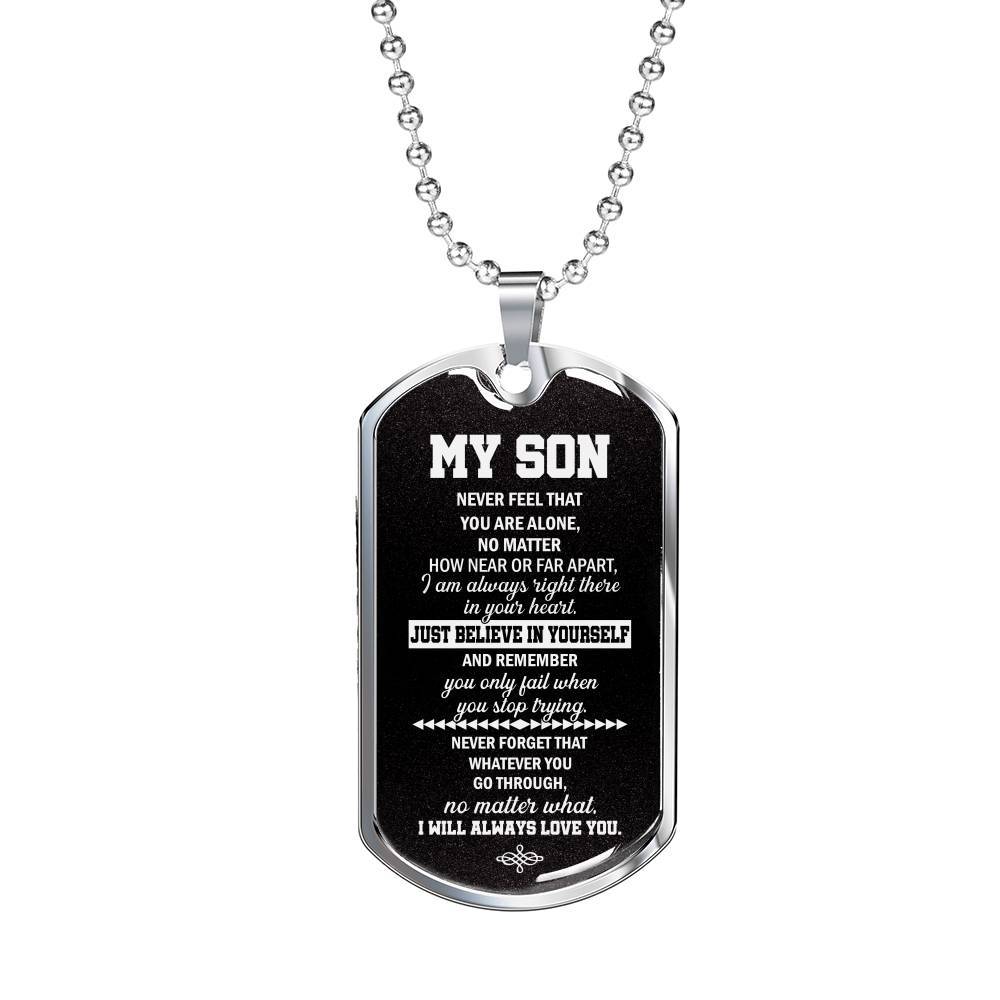 My Son Just Believe In Yourself And Remember You Only Fail When You Stop Trying Dog Tag Pendant Necklace - Dog Tag (Silver) My Son Just Believe In Yourself And Remember You Only Fail When You Stop Trying Dog Tag Pendant Necklace - Dog Tag (Silver)