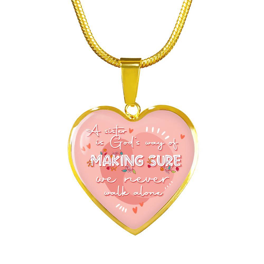 A Sister Is God's Way Of Making Sure We Never Walk Alone Heart Pendant Necklace Gifts From Sister - Heart Luxury Necklace (Gold Plated) A Sister Is God's Way Of Making Sure We Never Walk Alone Heart Pendant Necklace Gifts From Sister - Heart Luxury Necklace (Gold Plated)