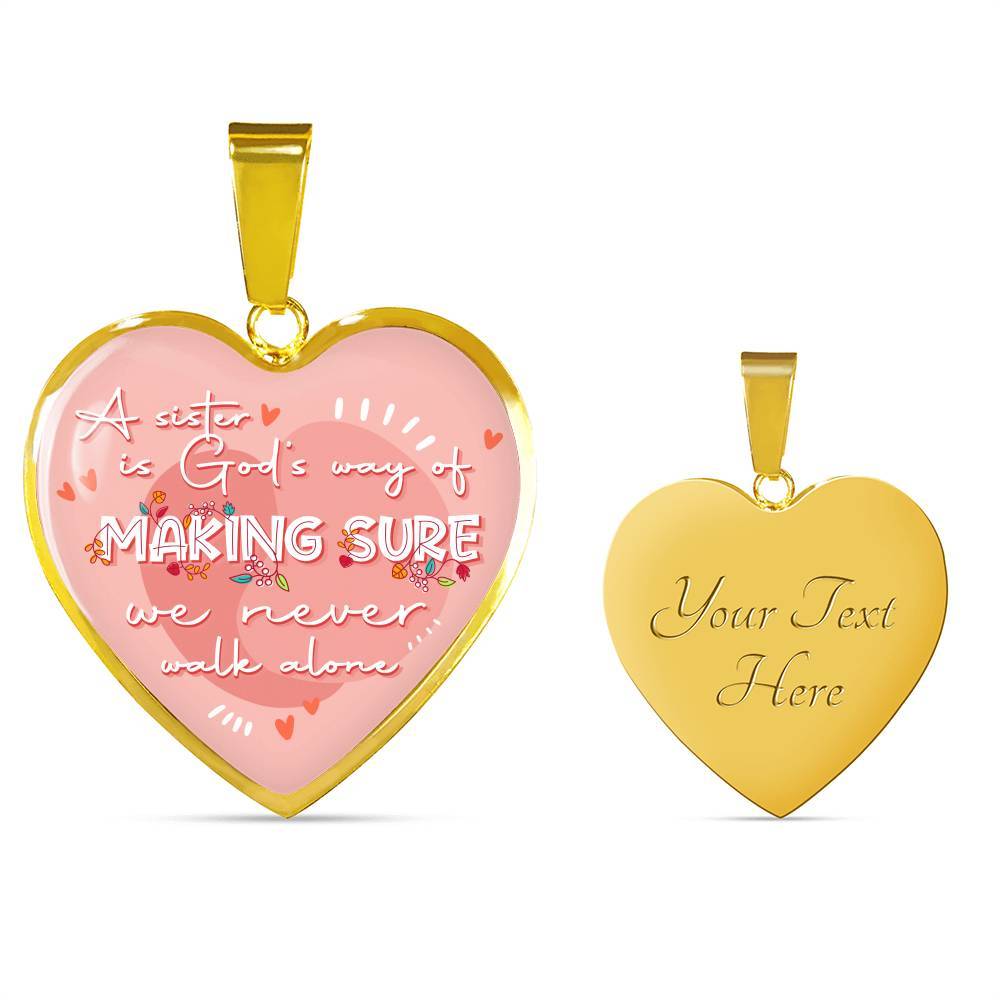A Sister Is God's Way Of Making Sure We Never Walk Alone Heart Pendant Necklace Gifts From Sister - Heart Luxury Necklace (Gold Plated) A Sister Is God's Way Of Making Sure We Never Walk Alone Heart Pendant Necklace Gifts From Sister - Heart Luxury Necklace (Gold Plated)