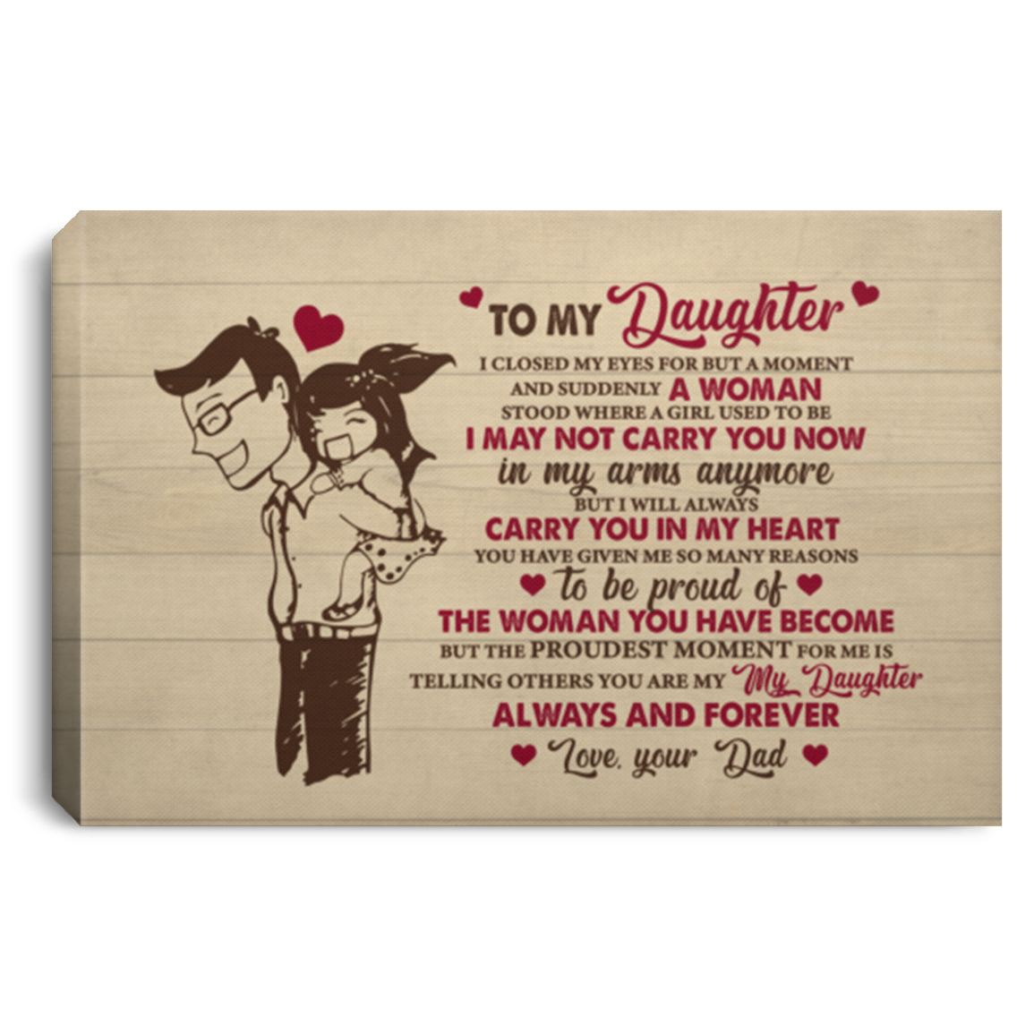 Dad To My Daughter I Closed My Eyes For But A Moment Suddenly A Woman Stood Framed Canvas - Unframed Poster, White, 0.75'' Framed Canvas Dad To My Daughter I Closed My Eyes For But A Moment Suddenly A Woman Stood Framed Canvas - Unframed Poster, White, 0.75'' Framed Canvas