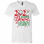 2020 You'll Go Down In History Funny Christmas Quarantined T-Shirt - V-Neck Shirt, White, V-Neck T-Shirt