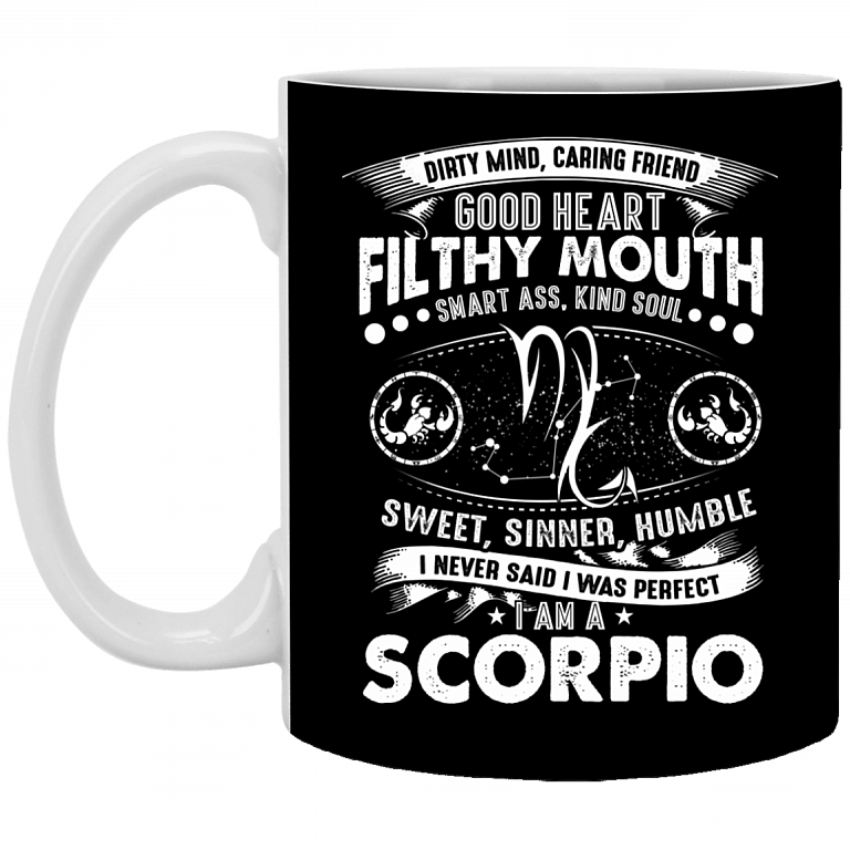 Funny Scorpio Zodiac Dirty Mind Caring Friend Good Heart Never Said I Was Perfect Ceramic Coffee Mug Beer Stein, Black, 11 oz. White Mug