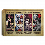 Sugar Skull Be Strong When You Are Week Gallery Wrapped Framed Canvas Prints - Unframed Poster - Home Decor, White, 0.75'' Framed Canvas