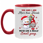 You And I Are More Than Friends Accent Mug - Bestie Christmas Mug, White/Red, 11 oz. Accent Mug
