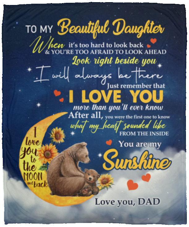 Dad To My Beautiful Daughter When It's Too Hard To Look Back Bear Fleece Blanket - Mink Blanket, White, Cozy Plush Fleece Blanket - 50x60 Dad To My Beautiful Daughter When It's Too Hard To Look Back Bear Fleece Blanket - Mink Blanket, White, Cozy Plush Fleece Blanket - 50x60