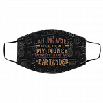 Bartender Call Me Weird But I Like All My Money Facing The Same Way Washable Reusable Printed Cloth Face Mask, Black, Cloth Face Cover – Medium/Large