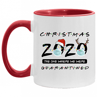 Christmas 2020 The One Where We Were Quarantined Accent Coffee Mug - 2020 Pandemic Christmas Mug, White/Red, 11 oz. Accent Mug