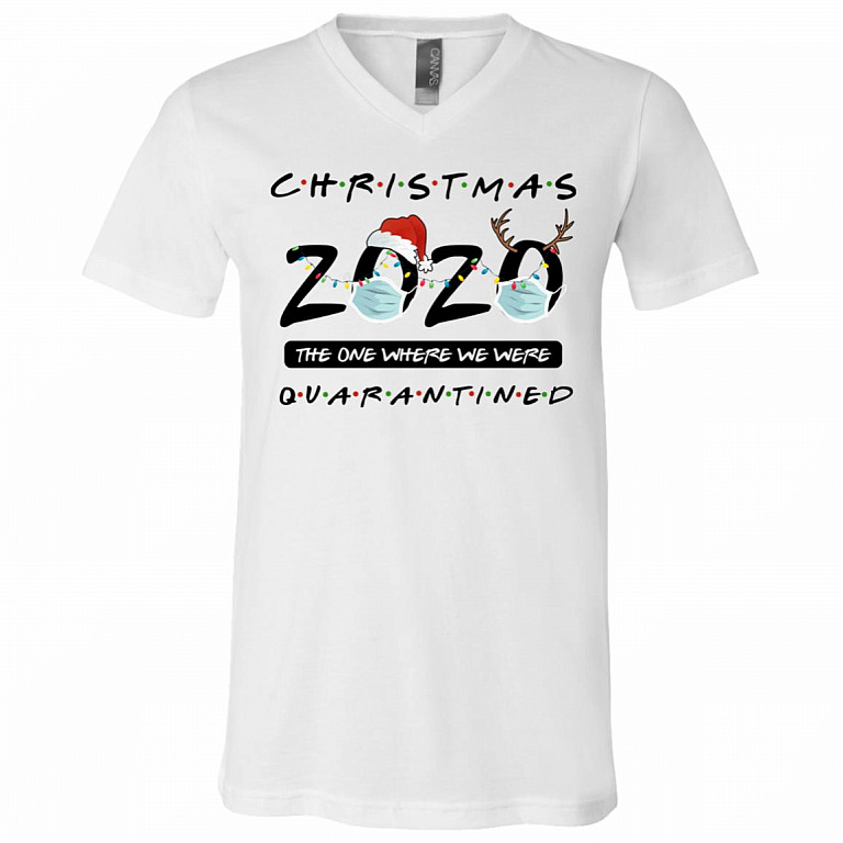 Christmas 2020 The One Where We Were Quarantined T-Shirt - V-Neck Shirt, White, V-Neck T-Shirt