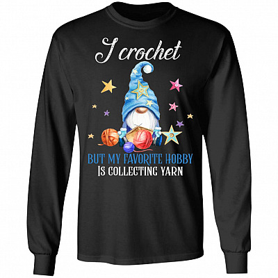 Gnome I Crochet But My Favorite Hobby Is Collecting Yarn Christmas Hoodie - Sweatshirt - Long Sleeve, Black, Long Sleeve