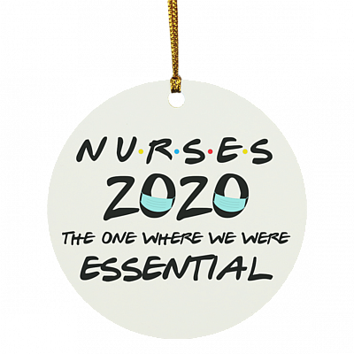 Nurses 2020 The One Where We Were Essential Pandemic Christmas Ornament - Holiday Flat Circle Ornament, White, Circle Ornament