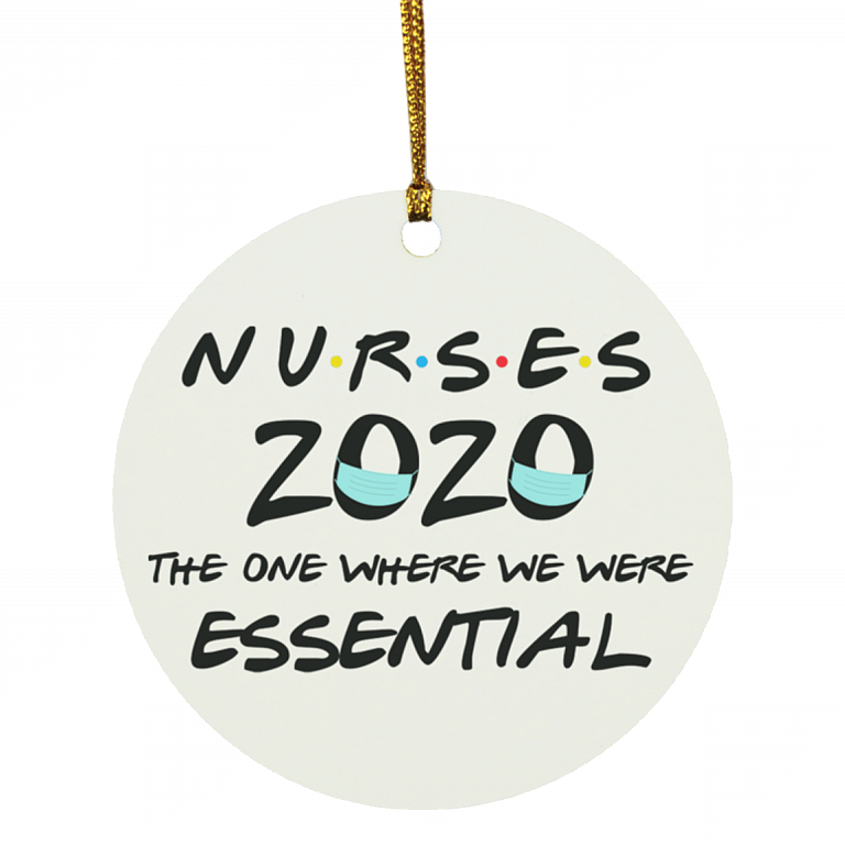 Nurses 2020 The One Where We Were Essential Pandemic Christmas Ornament - Holiday Flat Circle Ornament, White, Circle Ornament