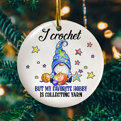 Alternative view of Gnome I Crochet But My Favorite Hobby Is Collecting Yarn Christmas Holiday Circle Ornament Keepsake