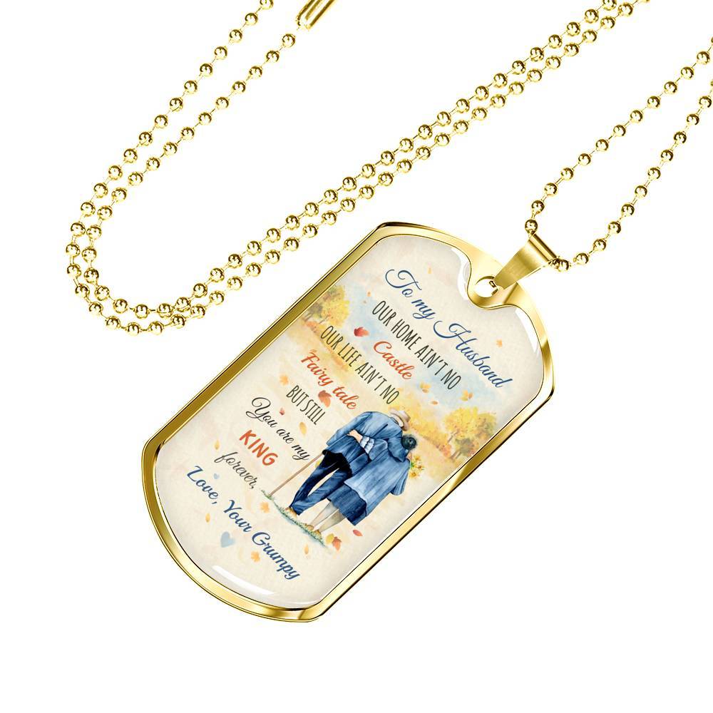 To My Husband From Wife Our Home Ain't No Castle Our Life Ain't No Fairy Tale Dog Tag Pendant Necklace - Dog Tag (Gold Plated)
