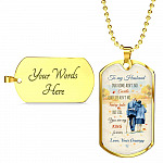 To My Husband From Wife Our Home Ain't No Castle Our Life Ain't No Fairy Tale Dog Tag Pendant Necklace - Dog Tag (Gold Plated)