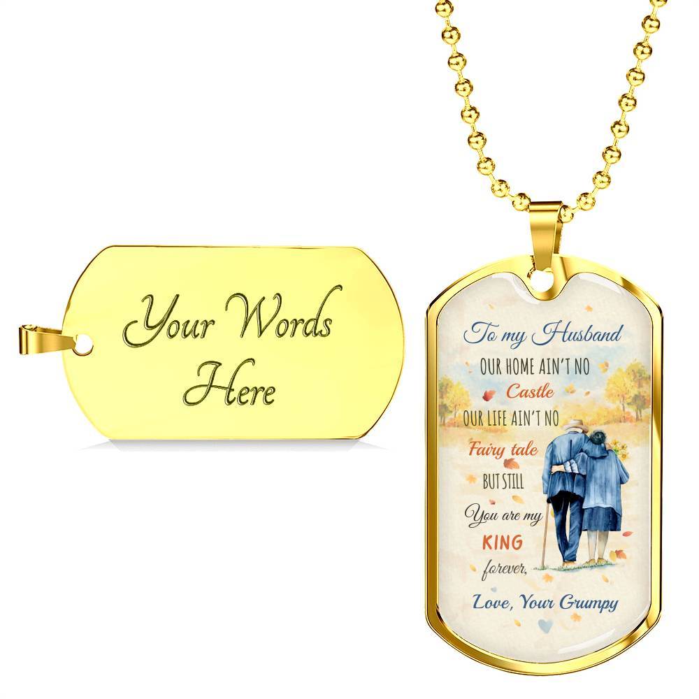 To My Husband From Wife Our Home Ain't No Castle Our Life Ain't No Fairy Tale Dog Tag Pendant Necklace - Dog Tag (Gold Plated)