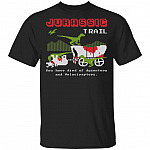 Jurassic Trail You Have Died of Dysentery and Velociraptors T-Shirt, Black, Unisex T-Shirt