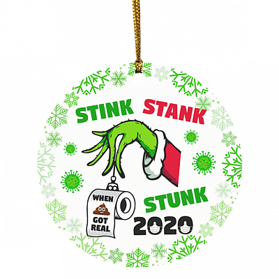 Stink Stank Stunk 2020 Shit Got Real - Quarantine Christmas Funny Ornament Keepsake - Circle Ornament, White, Circle Ornament