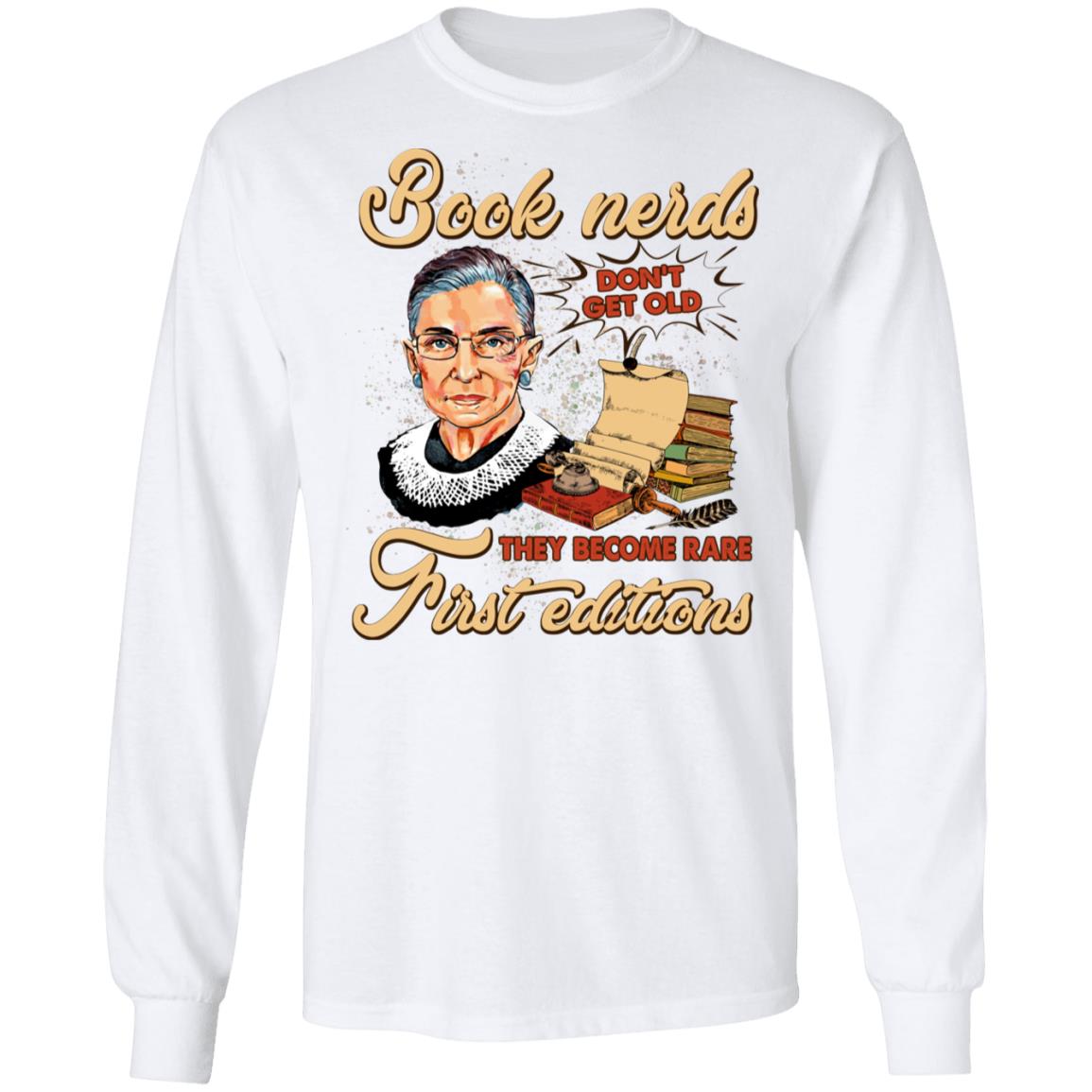 Book Nerds Don't Get Old They Become Rare First Editions Ruth Bader Ginsburg Hoodie - Sweatshirt - Long Sleeve, White, Long Sleeve