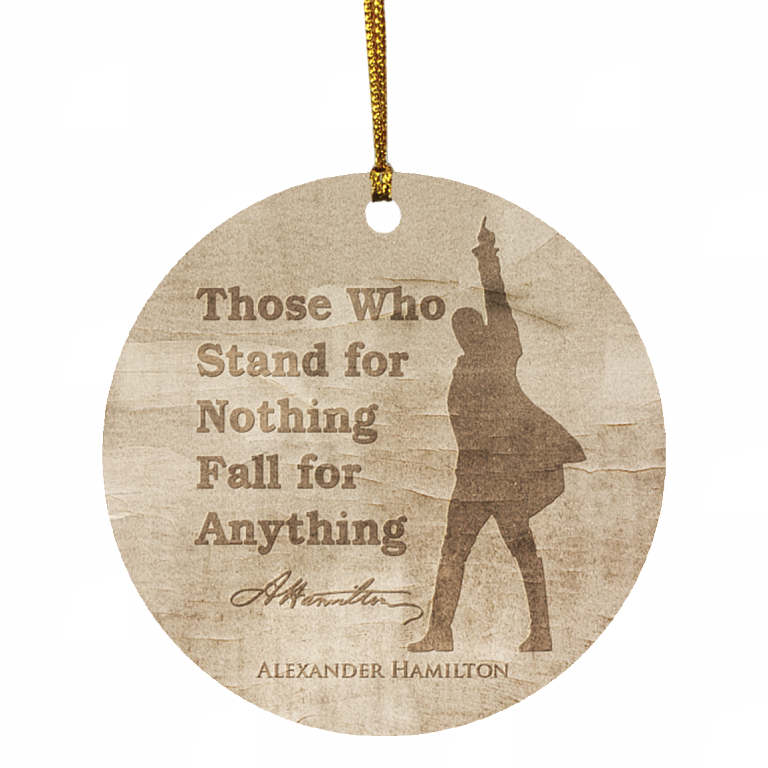 Those Who Stand For Nothing Fall For Anything Hamilton Christmas Ornament - King George Hamilton Ornament, White, Circle Ornament