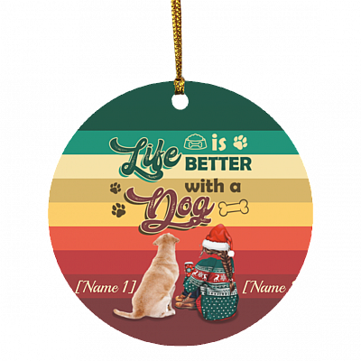 Personalized Life Is Better With A Dog Labrador Christmas Ornament - Holiday Decorative Flat Circle Ornament, White, Circle Ornament