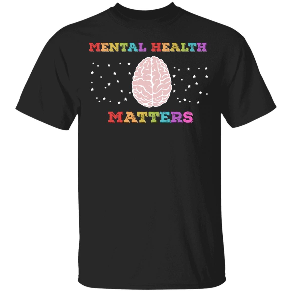 Mental Health Matters T-Shirt - Mental Health Awareness T-Shirt, Black, Unisex T-Shirt