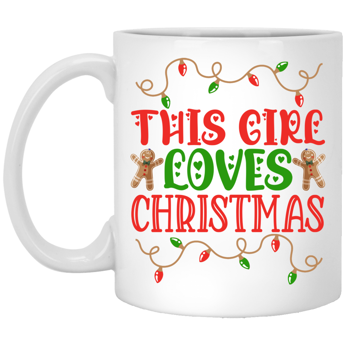 This Girl Loves Christmas Coffee Mug - Water Bottle - Beer Stein, White, 11 oz. White Mug This Girl Loves Christmas Coffee Mug - Water Bottle - Beer Stein, White, 11 oz. White Mug