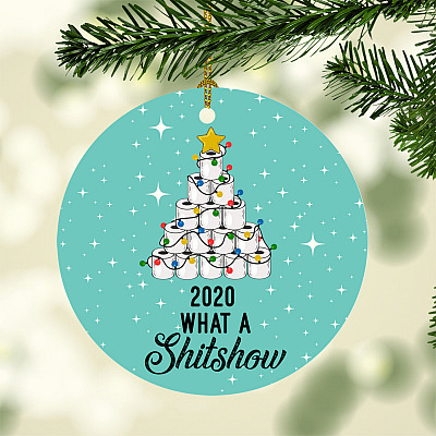 2020 Quarantine Christmas Ornament - 2020 What A Shit Show Toilet Paper Holiday Pandemic Gift