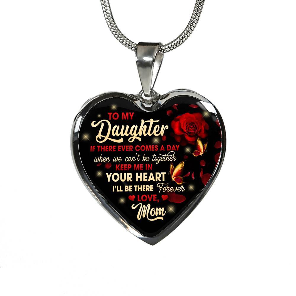 Mom To My Daughter If There Ever Comes A Day When We Can't Be Together Keep Me In Heart Pendant Necklace - Heart Luxury Necklace (Silver)