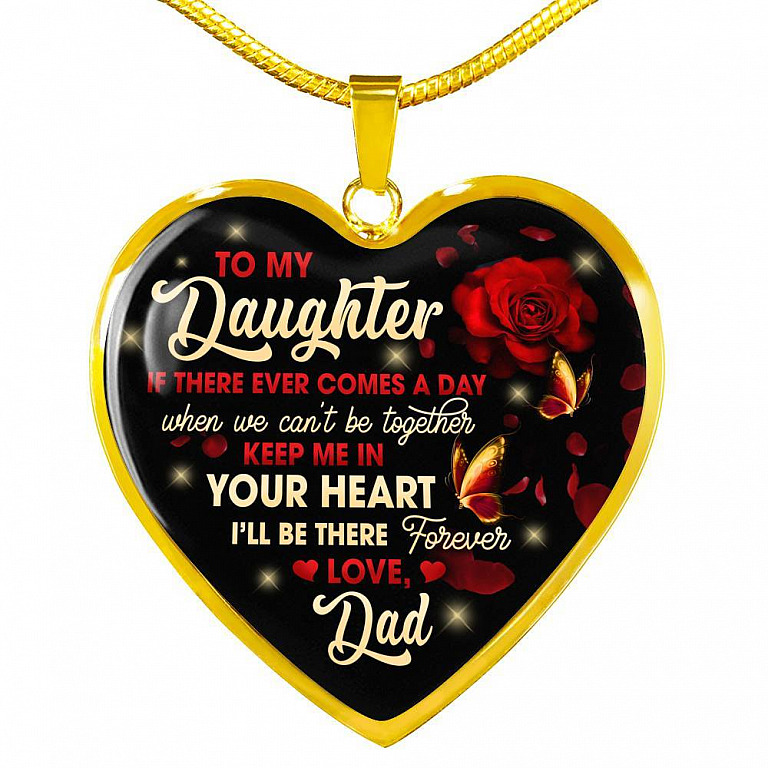 Dad To My Daughter If There Ever Comes A Day When We Can't Be Together Keep Me In Heart Pendant Necklace - Heart Luxury Necklace (Gold Plated)