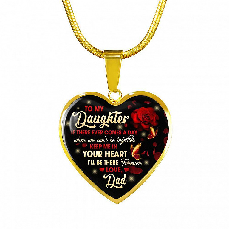 Dad To My Daughter If There Ever Comes A Day When We Can't Be Together Keep Me In Heart Pendant Necklace - Heart Luxury Necklace (Gold Plated)