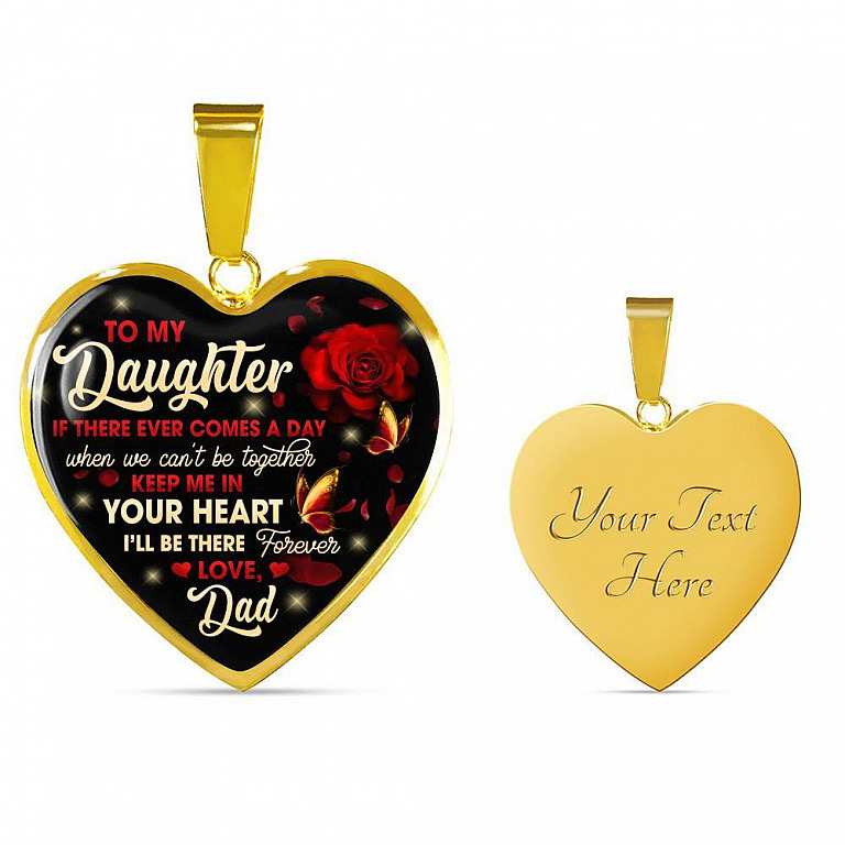 Dad To My Daughter If There Ever Comes A Day When We Can't Be Together Keep Me In Heart Pendant Necklace - Heart Luxury Necklace (Gold Plated)
